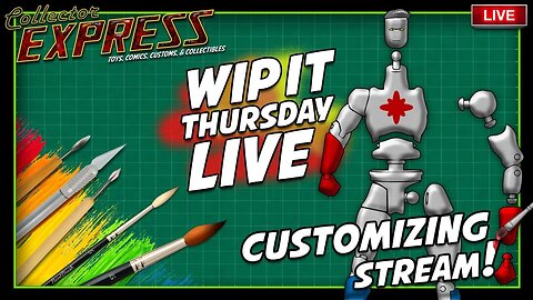 Customizing Action Figures - WIP IT Thursday Live - Episode #43 - Tips, Tricks, and How To's