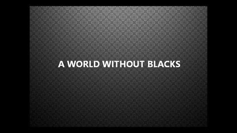 A World Without Blacks