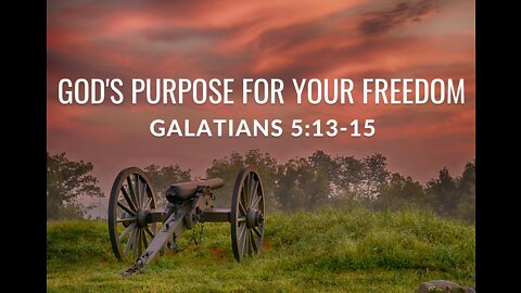 Galatians 5:13-15 - God's Purpose for Your Freedom