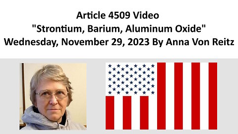 Article 4509 Video - Strontium, Barium, Aluminum Oxide By Anna Von Reitz