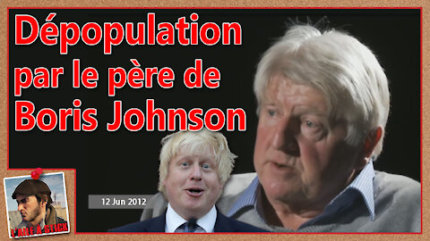 2021/032 La dépopulation c'est le père de Boris Johnson qui en parle le mieux.