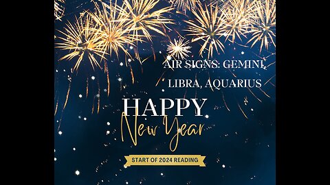 AIR SIGNS: GEMINI, LIBRA, AQUARIUS, "EMERGING OUT OF THE SHADOWS, ILLUMINATED PATH" START OF 2024.