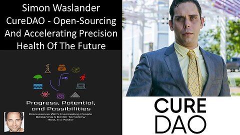 Simon Waslander - CureDAO - Open-Sourcing And Accelerating Precision Health Of The Future