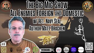 All Enemies, Foreign & Domestic w/ Ret. Navy Seal Matt Bracken