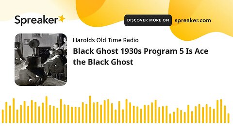 Black Ghost 1930s Program 5 Is Ace the Black Ghost