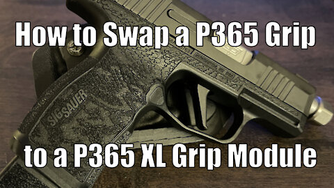 How to Swap Out a SIG P365 Grip Module to a P365XL Grip Module