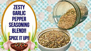 ZESTY GARLIC PEPPER SEASONING BLEND!! SPICE IT UP!!