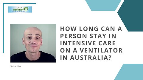 How Long Can a Person Stay in Intensive Care on a Ventilator in Australia?