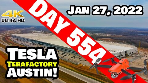 Tesla Gigafactory Austin 4K Day 554 - 1/27/22 - Tesla Texas - PRODUCTION IS ROLLING AT GIGA TEXAS!