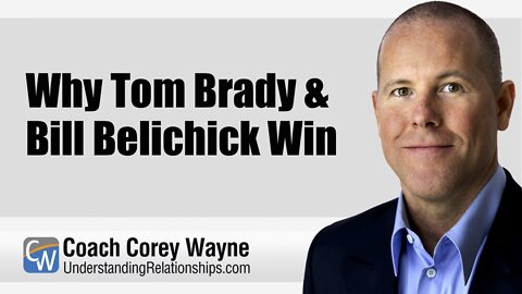 Why Tom Brady & Bill Belichick Win