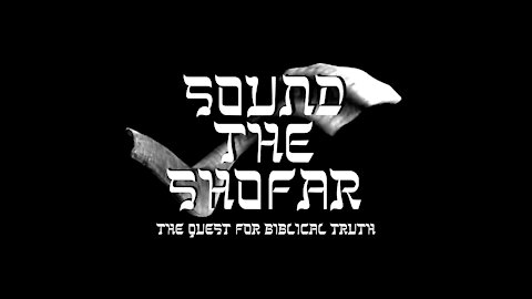Sound the Shofar - The Quest for Biblical Truth