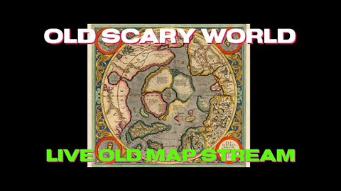 OldScaryWorld: Old World Maps Live Steam! [29.04.2022]