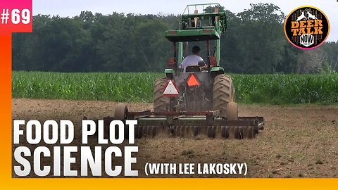 #69: PLANT IRRESISTIBLE FOOD PLOTS FOR DEER with Lee Lakosky | Deer Talk Now Podcast