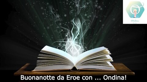 Buonanotte da Eroe con ... Ondina!