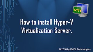 How To Install The Hyper-V Virtualization Server