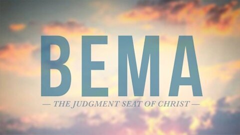 The Bema Of Christ - Eternal Rewards