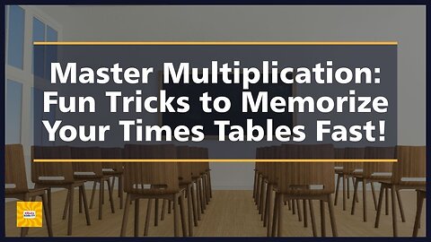 Master Multiplication: Fun Tricks to Memorize Your Times Tables Fast!