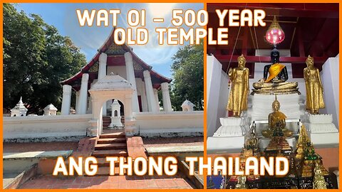 Wat Oi - 500 Year Old Temple - Ang Thong Thailand 2023