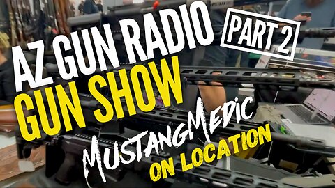 #gunshow (Part 2) AZ Gun Radio in Casa Grande Arizona Feb 9th - 11th 2024 MustangMedic on location!