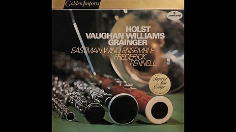 Frederick Fennell, Eastman Wind Ensemble - Holst, Vaughan Williams, Grainger