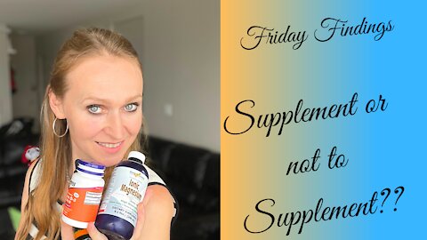 Friday Findings: Supplement or not to Supplement?