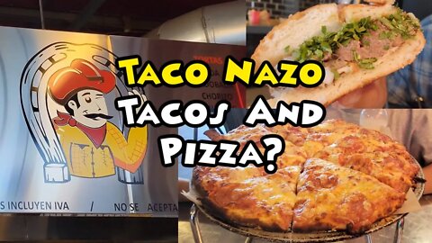 Taco Nazo Tacos And Pizza?? Taco Nazo Hipódromo Tijuana Mexico