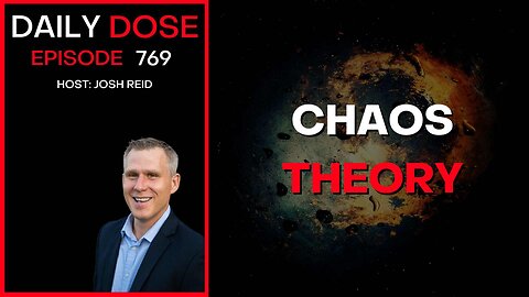 Chaos Theory | Ep. 769 - Daily Dose