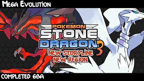 Pokemon Stone Dragon 3 - GBA, Ver 3 of Stone Dragon Series has Ash Ketchum, Mega Evo and Team Plasma