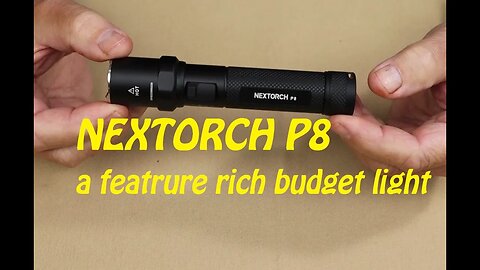 Nextorch P8 - Budget Flashlight