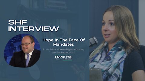 Leah Wilson Interviews Brian Festa | Hope In The Face Of Mandates | Stand for Health Freedom
