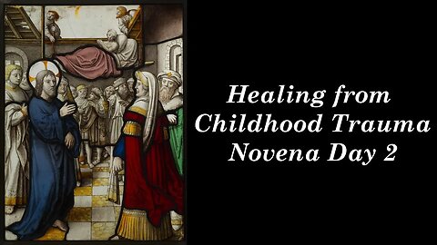 Novena for Healing From Childhood Trauma Day 2
