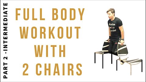 Full Body Workout with 2 Chairs / Part 2 Intermediate