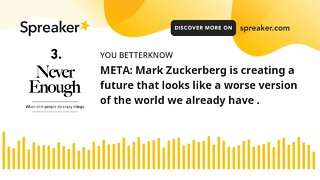 META: Mark Zuckerberg is creating a future that looks like a worse version of the world we already h