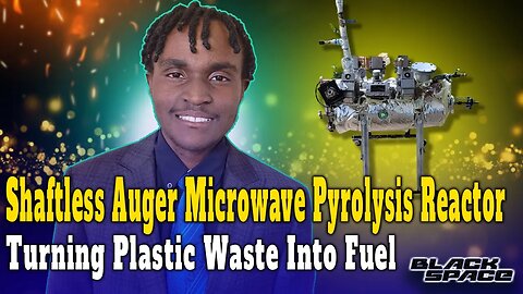 Shaftless Auger Microwave Pyrolysis Reactor: Turning Plastic Waste Into Fuel