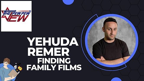 Talking Family Films With Yehuda Remer