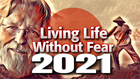 Living Life without Fear | Neale Donald Walsch - 2021 Version