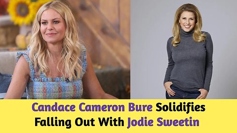 Candace Cameron Bure Solidifies Falling Out With Jodie Sweetin