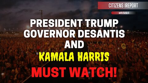 President Trump, Governor DeSantis, & Kamala Harris: What Do They Have in Common, LOL?