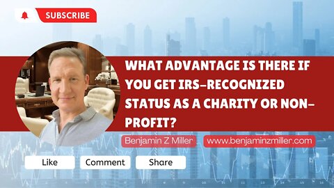 What advantage is there if you get IRS-recognized status as a charity or non-profit?