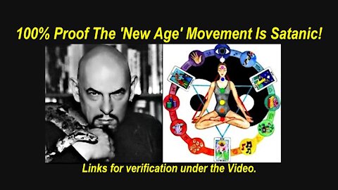100% Proof The 'New Age' Movement Is Satanic! [Aug 10th, 2021]