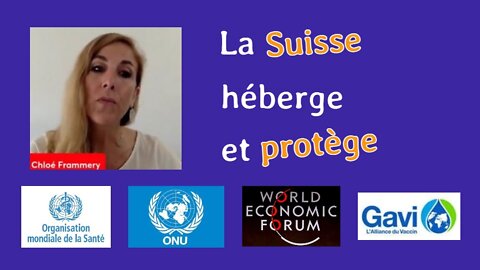 Chloé Frammery La Suisse immunise l'ONU, l'OMS, GAVI, et le Forum Economique Mondial