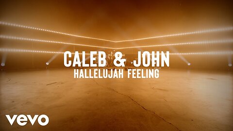 Caleb & John - Hallelujah Feeling