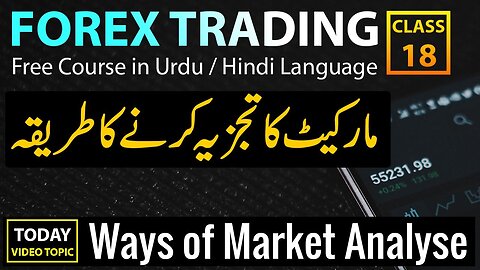 Best Way to Analyse the Forex Market - Class 18