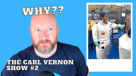 The Carl Vernon Show # 2: Why would they do this?