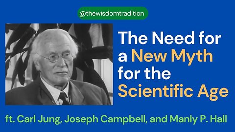 26b. Modern Man in Search of a Myth | ft. Carl Jung, Joseph Campbell, Manly P. Hall, + my commentary