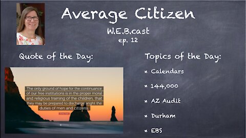 9-22-21 ### Average Citizen W.E.B.cast Episode 12