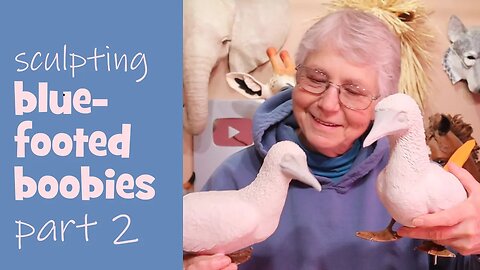 Sculpting Blue Footed Boobies Part 2 - Adding Air Dry Clay