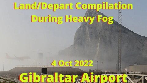 Heavy Fog at Gibraltar Airport Landing and Departure Compilation 4 Oct 2022