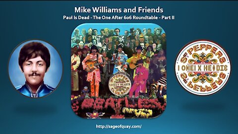 Sage of Quay™ - Mike Williams & Friends - Paul Is Dead - The One After 606 Roundtable - Part II
