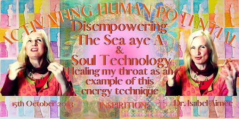Disempowering the Sea aye eh & Soul Tech Healing my throat as an example of this energy technique
